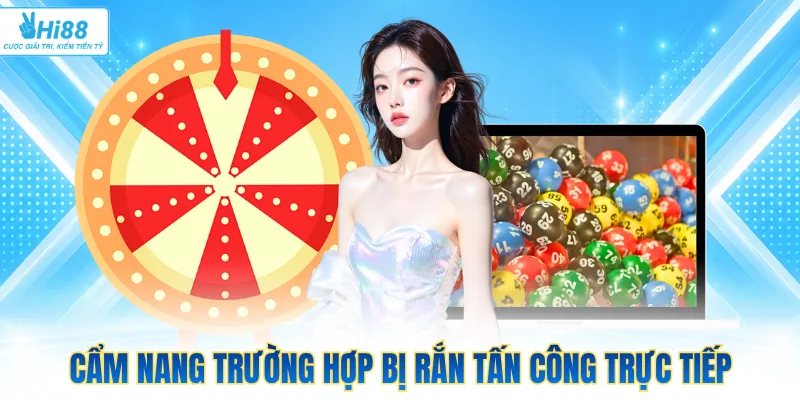 Cẩm nang trường hợp bị rắn tấn công trực tiếp