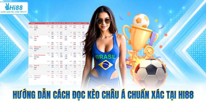 Hướng dẫn cách đọc kèo châu á chuẩn xác tại Hi88