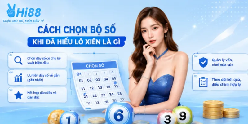 Cách chọn bộ số khi đã hiểu lô xiên là gì