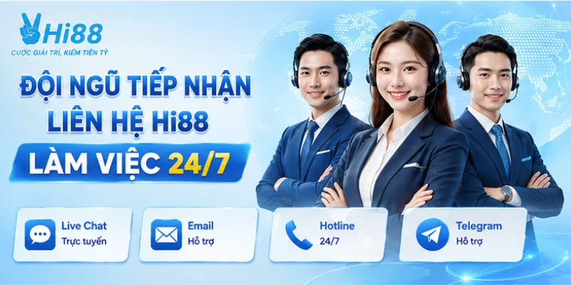 Đội ngũ tiếp nhận liên hệ Hi88 làm việc 24/7