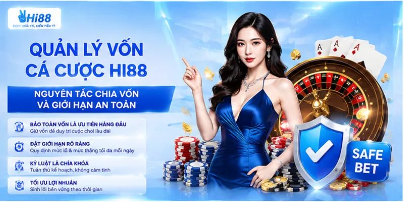 Quản lý vốn cá cược Hi88 – Nguyên tắc chia vốn và giới hạn an toàn